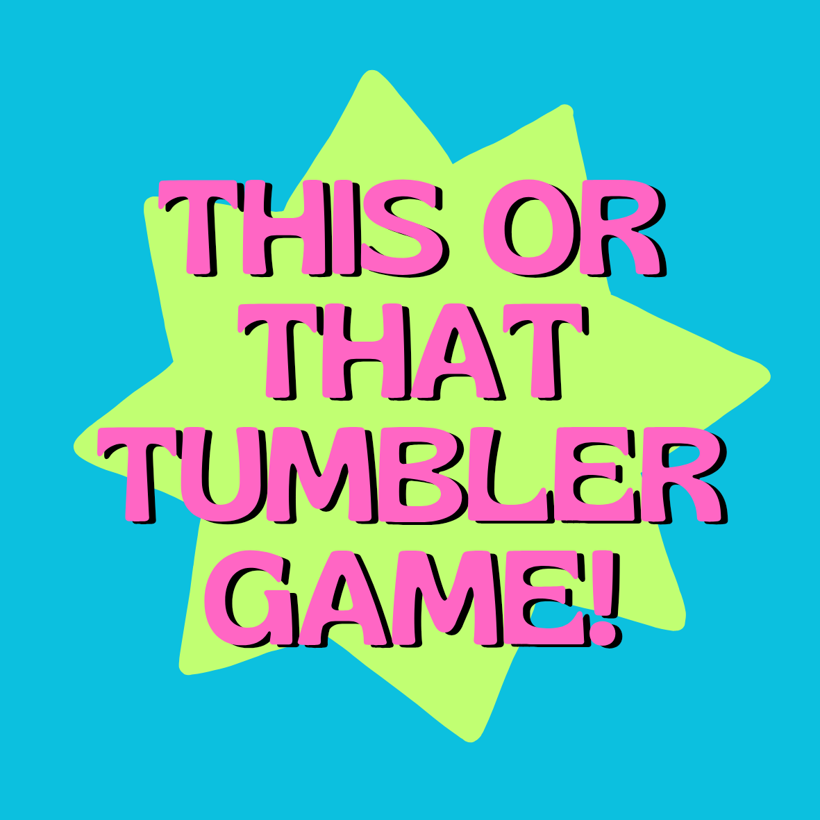 This or That Mystery Tumbler Game